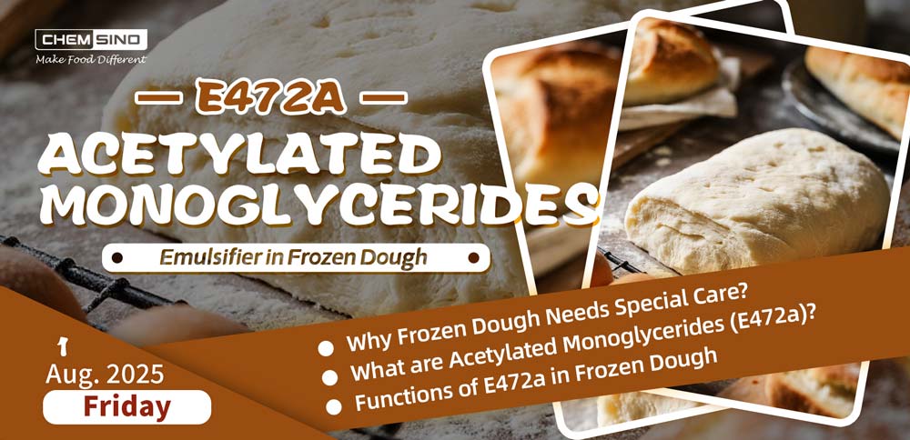 Acetylated Monoglycerides E472a Emulsifier in Frozen Dough 